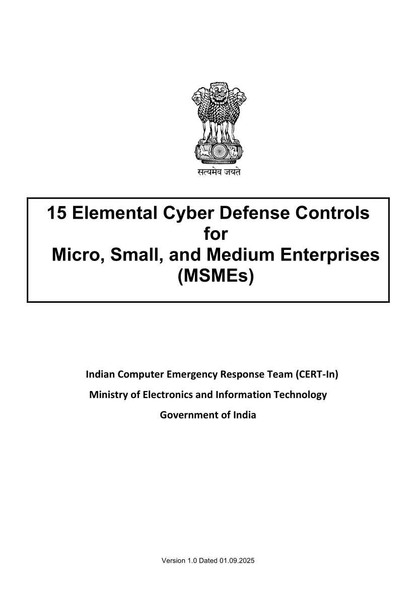 CERT-In just released  15 Elemental Cyber Defense Controls for Micro, Small, and Medium Enterprises (MSMEs)